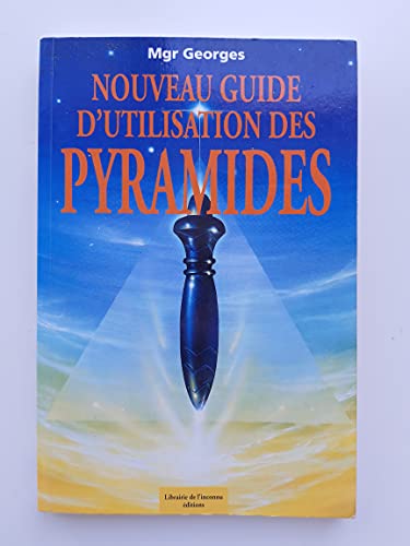 9782877990523: Nouveau Guide D'Utilisation Des Pyramides