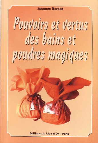 Stock image for Pouvoirs et vertus des bains et poudres magiques for sale by Ammareal