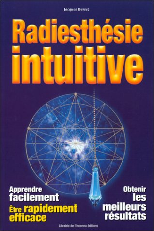 Radiesthésie intuitive - Bersez, Jacques: 9782877991063 - AbeBooks