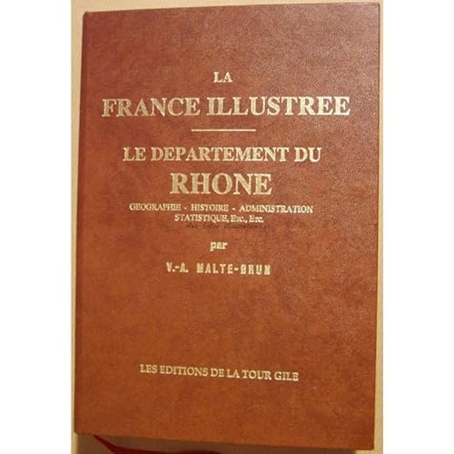 Stock image for La France illustre - Le dpartement du Rhne Gographie - Histoire - Administration - Statistiques, etc., etc. for sale by Ammareal