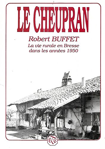 9782878020380: Le Cheupran La vie rurale en Bresse dans les annes 1950