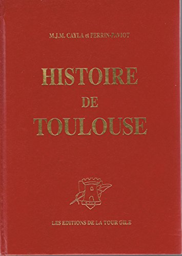 Beispielbild fr Histoire de la ville de Toulouse depuis sa fondation juqu' nos jours zum Verkauf von Mouvements d'Ides - Julien Baudoin