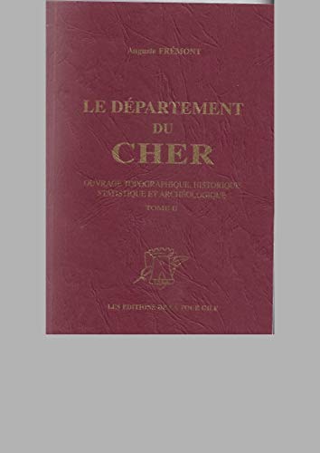 Stock image for Le dpartement du Cher : Ouvrage topographique, historique, statistique et archologique for sale by Ammareal