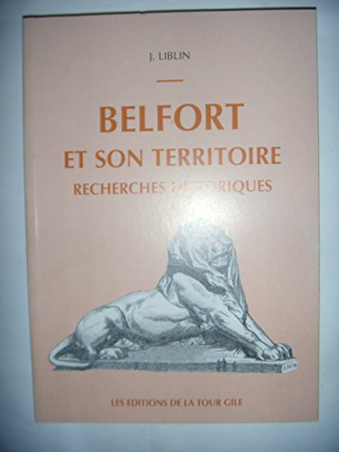 Beispielbild fr Belfort et son territoire : Recherches historiques zum Verkauf von medimops