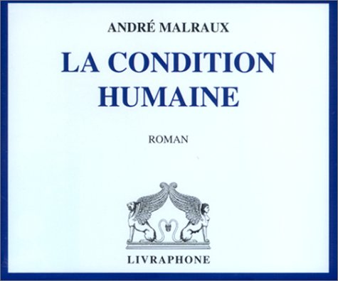 La Condition humaine (coffret 8 CD) (9782878092646) by AndrÃ© Malraux; Eric Herson-Macarel