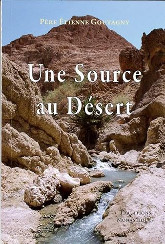 Beispielbild fr Une Source au Desert [Broch] Goutagny, Etienne zum Verkauf von BIBLIO-NET