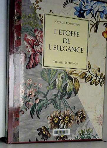 Imagen de archivo de L'Etoffe de l'lgance : Soiries et dessins pour soie du XVIIIe sicle a la venta por Librairie Le Lieu Bleu Paris