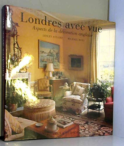 Imagen de archivo de Londres avec vue : Aspects de la dcoration anglaise a la venta por Pensees Bookshop