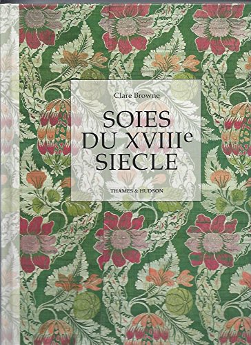 Stock image for Soies du XVIIIe sicle for sale by EPICERIE CULTURELLE
