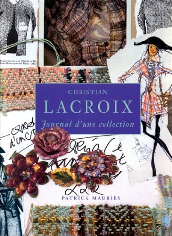 Christian Lacroix Journal d'une Collection (Beaux Livres) (French Edition) (9782878111118) by MauriÃ¨s, Patrick