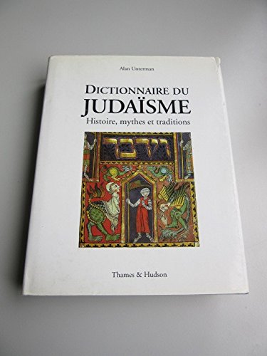 Beispielbild fr Dictionnaire du Judasme : Histoire, mythes et traditions zum Verkauf von Ammareal