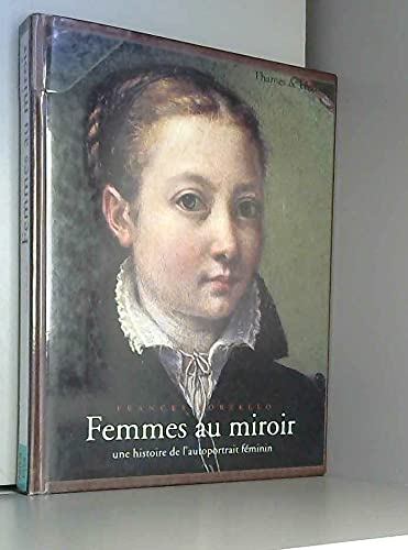 Beispielbild fr FEMMES AU MIROIR. Une histoire de l'autoportrait fminin zum Verkauf von medimops