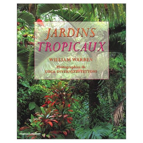 Jardins tropicaux (9782878111767) by Warren, William; Invernizzi Tettoni, Luca