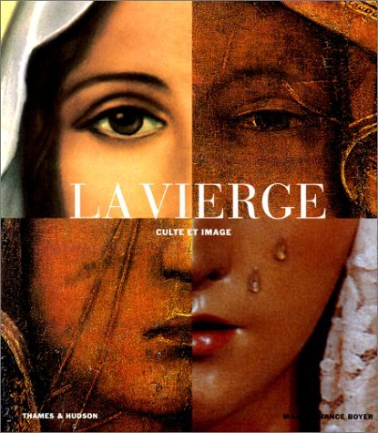 Stock image for La Vierge : Culte et image for sale by Ammareal