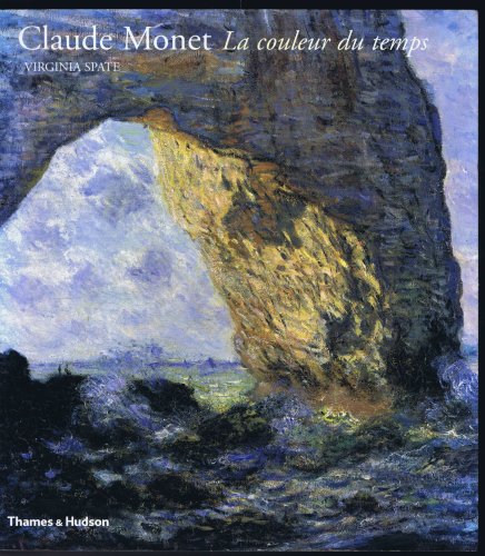 Claude Monet: La Couleur du temps (Beaux Livres) (French Edition) (9782878111965) by Spate, Virginia; Canal, Denis-Armand