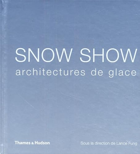 9782878112535: Snow Show: Architectures de glace