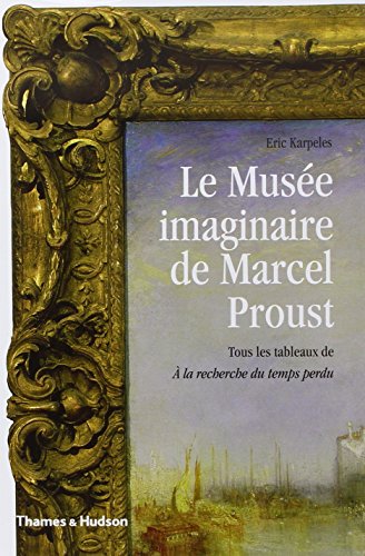 

Le Musée imaginaire de Marcel Proust (Beaux Livres) (French Edition)