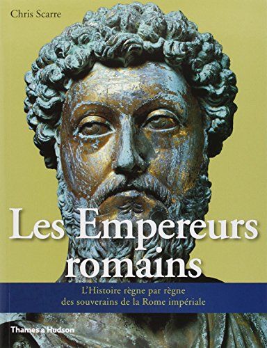 Beispielbild fr Les Empereurs Romains : L'histoire Rgne Par Rgne Des Souverains De La Rome Impriale zum Verkauf von RECYCLIVRE