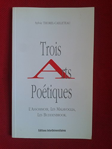 Beispielbild fr Trois arts potiques : "l'assommoir", "les malavoglia", "les buddenbrook" zum Verkauf von medimops