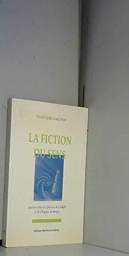 Beispielbild fr La fiction du sens zum Verkauf von A TOUT LIVRE