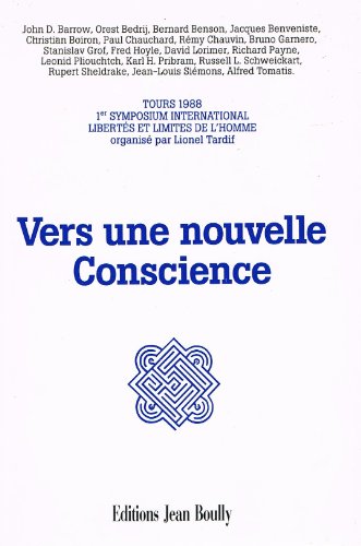 Beispielbild fr Vers Une Nouvelle Conscience: Tours 1988, 1er Symposium International Libertes Et Limites De L'homme zum Verkauf von Librairie Ancienne Ren Vernet