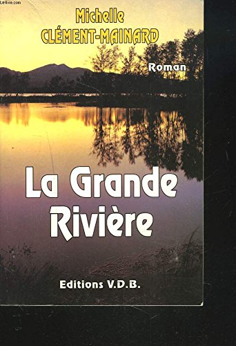 Stock image for La grande Rivire for sale by Librairie Th  la page