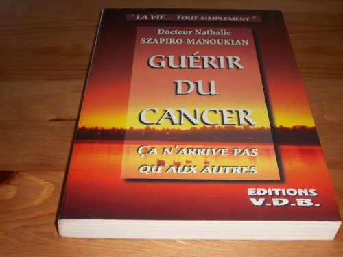 Beispielbild fr Gurir du cancer a n'arrive pas qu'aux autres zum Verkauf von Ammareal