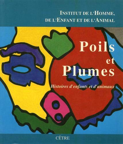 Stock image for Poils Et Plumes : Histoires D'enfants Et D'animaux for sale by RECYCLIVRE