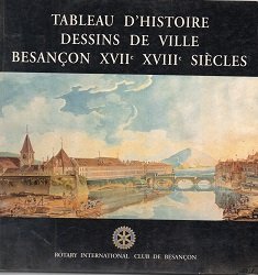 Stock image for Tableau D'histoire, Dessins De Ville. Besanon, Xviie-xxviiie Sicles for sale by RECYCLIVRE