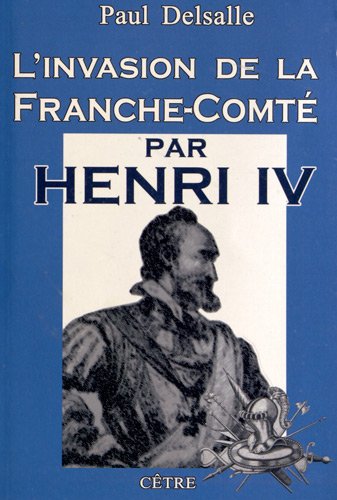 Beispielbild fr L'invasion de la Franche-Comt par Henri IV zum Verkauf von medimops