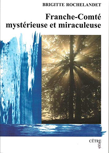 9782878232950: Franche-Comt mystrieuse et miraculeuse