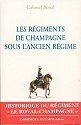 9782878251555: Les rgiments de Champagne sous l'Ancien Rgime: Champagne-Infanterie, Royale-Champagne de cavalerie
