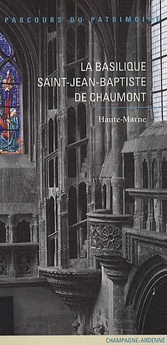 Stock image for La basilique Saint-Jean-Baptiste de Chaumont for sale by Ammareal