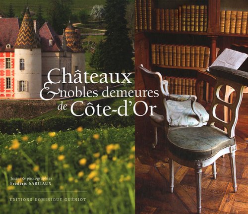 Stock image for Chteaux & nobles demeures de Cte-d'Or for sale by medimops