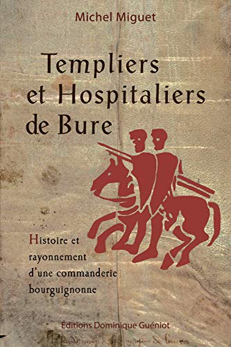 9782878255072: Templiers et Hospitaliers de Bure: Histoire et rayonnement d'une commanderie bourguignonne