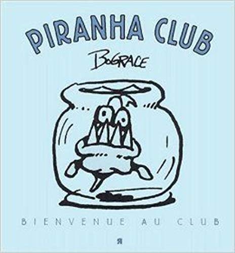 Beispielbild fr Piranha Club : bienvenue au club zum Verkauf von medimops