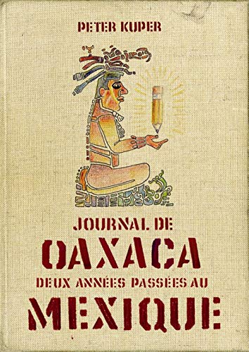 Beispielbild fr Journal d'Oaxaca: Deux annes passes au Mexique zum Verkauf von Ammareal