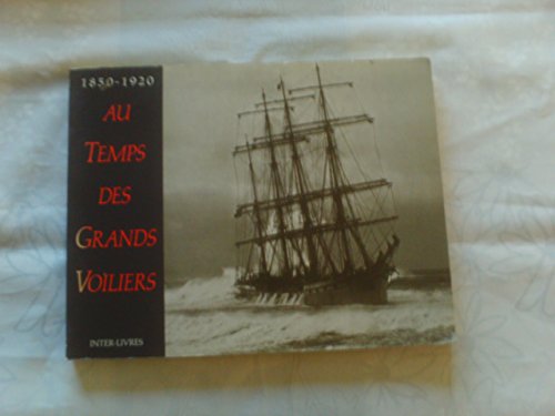 Stock image for 1850 - 1920 Au Temps Des Grands Voiliers for sale by RECYCLIVRE