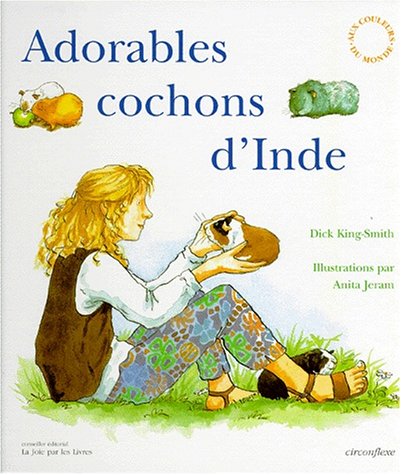 Adorables cochons d'Inde - Dick King-Smith et Anita Jeram