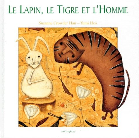 Beispielbild fr Le lapin, le tigre et l'homme zum Verkauf von Ammareal