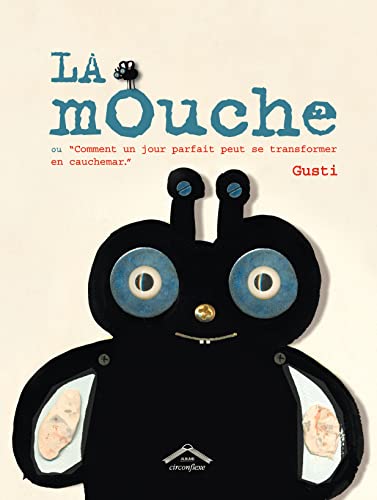 9782878334098: La mouche: ou "Comment un jour parfait peut se transformer en cauchemar"