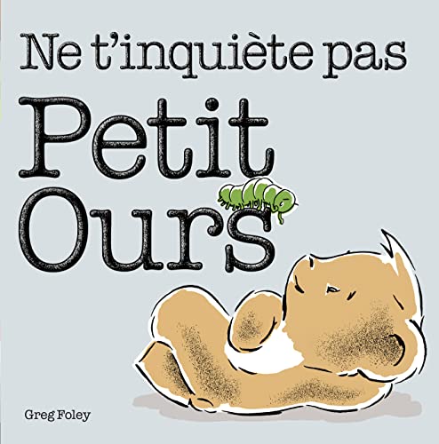 Stock image for Ne t'inquite pas, Petit Ours for sale by Ammareal