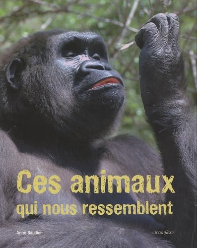 Beispielbild fr Ces animaux qui nous ressemblent zum Verkauf von Ammareal