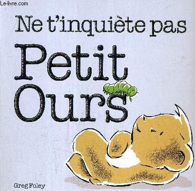 Imagen de archivo de NE T'INQUIETE PAS PETIT OURS. a la venta por WorldofBooks