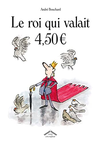 Imagen de archivo de Le roi qui valait 4,50 euros a la venta por Ammareal