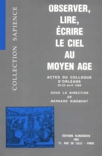 9782878410167: Observer, lire, crire le ciel au Moyen-ge. Actes du colloque d'Orlans, 22-23 avril 1989