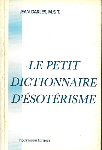 Stock image for Le petit dictionnaire d'sotrisme for sale by Librairie La MASSENIE  MONTOLIEU