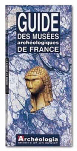 Stock image for Guide des muses archologiques de France (Archologie) for sale by medimops