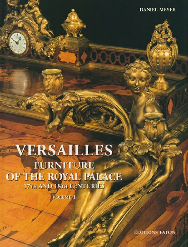 

Versailles Furniture of the Royal Palce 17th and 18th Centuries - Volume 2 [first edition]