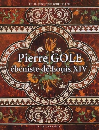 Pierre Gole : EbÃ niste de Louis XIV